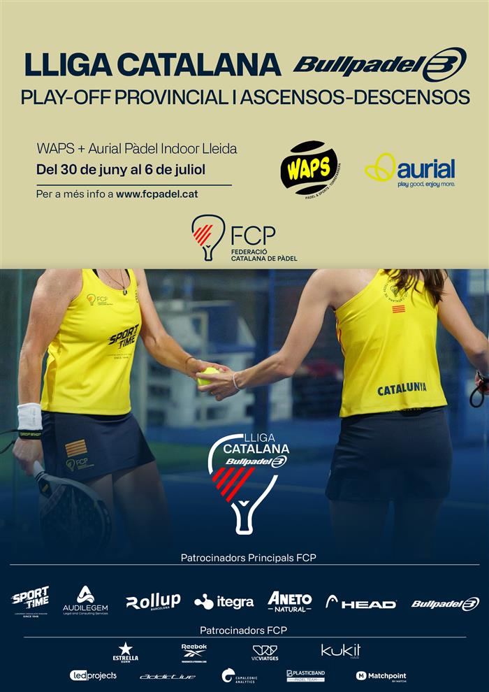 PRÈVIES PLAYOFF TÍTOL I ASC / DESC LLEI - Waps i Aurial Padel Indoor Lleida